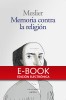 Memoria contra la religi&oacute;n (ePub)