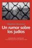 Un rumor sobre los judíos. Stephen Bronner